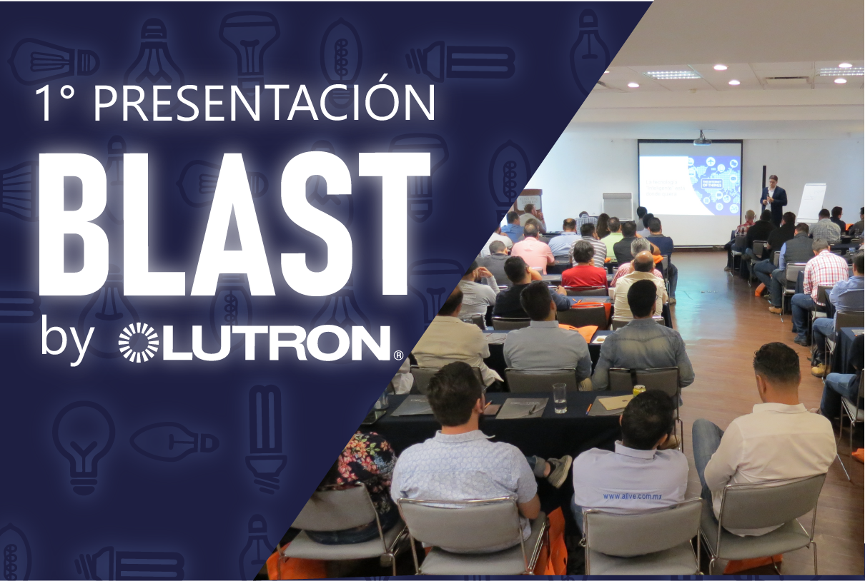 Lutron BLAST presentacion GDL Lutron BLAST presentacion GDL